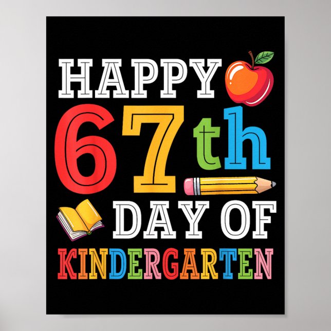 Happy 67th Day Of Kindergarten Teacher Student 67  Poster (Front)