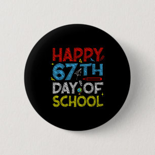 Happy 67th Day Of School - Funny Students Teachers 6 Cm Round Badge