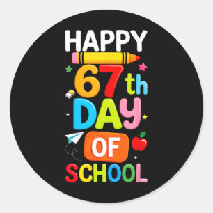 Happy 67th Day Of School Teacher Kids Six Seven 6  Classic Round Sticker