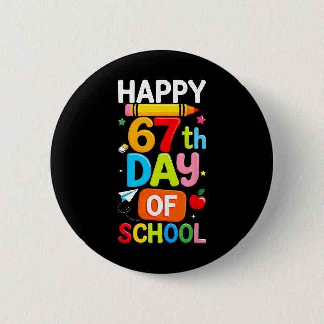 Happy 67th Day Of School Teacher Kids Six Seven 6  Cm Round Badge (Front)