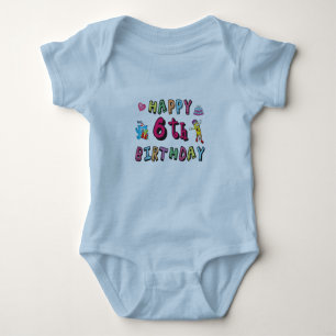 Happy 6th Birthday 6 year old b-day surprise Baby Bodysuit