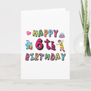 Happy 6th Birthday 6 year old b-day surprise Card