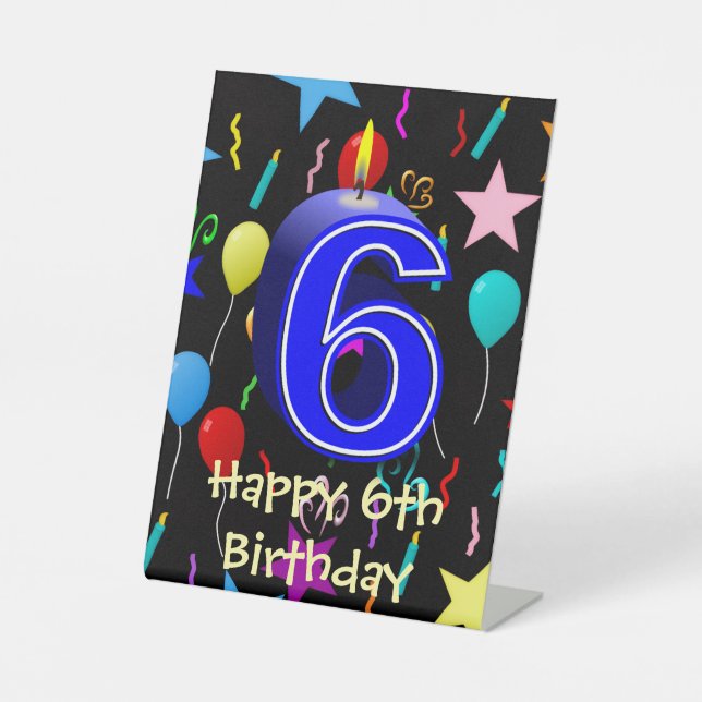 Happy 6th Birthday  Pedestal Sign (Front)