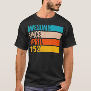 Happy 70th Birthday 70 Year Old Awesome Since Apri T-Shirt
