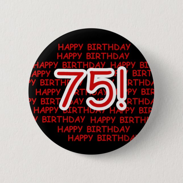 Happy 75th Birthday 6 Cm Round Badge (Front)