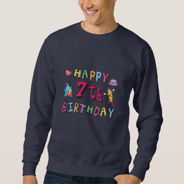 Happy 7th Birthday 7 year old wishes Sweatshirt (Front)
