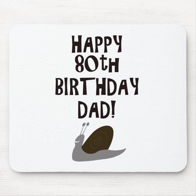Happy 80th Birthday Dad Mouse Pad (Front)