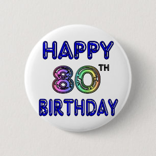Happy 80th Birthday Gifts and Birthday Apparel 6 Cm Round Badge