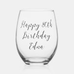 Happy 80th Birthday Keepsake Name  Stemless Wine Glass<br><div class="desc">Surprise your wife,  mum or grandma with this personalised 80th birthday stemless wine glass. Celebrate this milestone birthday with a practical personalised keepsake. To edit the text click on the personalise button.</div>