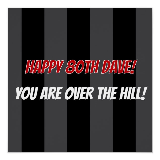 Happy 80Th Birthday You Are Over The Hill Custom Poster (Front)