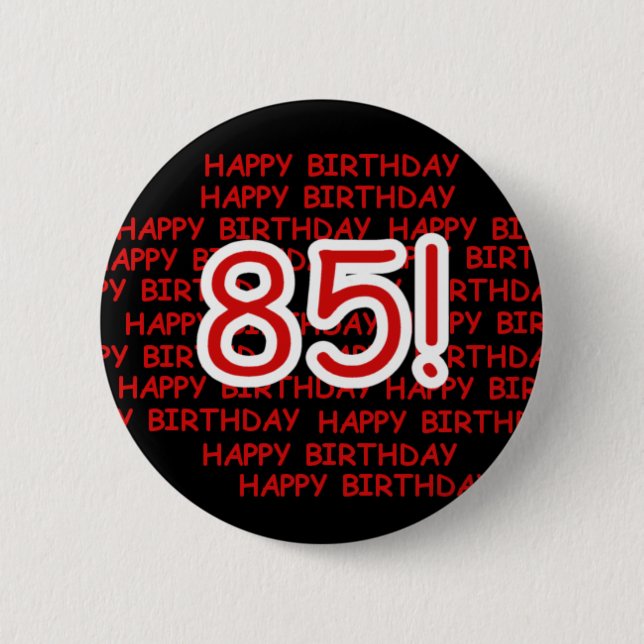 Happy 85th Birthday 6 Cm Round Badge (Front)