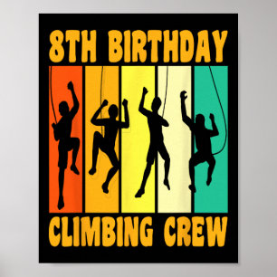Happy 8 Birthday 8 Year Old Climber Climbing 8th B Poster