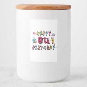 Happy 8th Birthday. 8 year b-day. Food Label