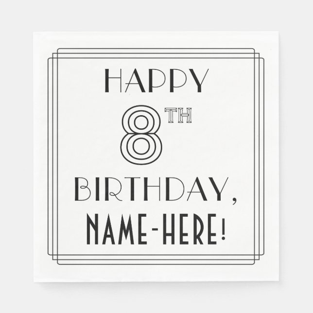HAPPY 8TH BIRTHDAY; Art Deco Style; Custom Name Napkin (Front)
