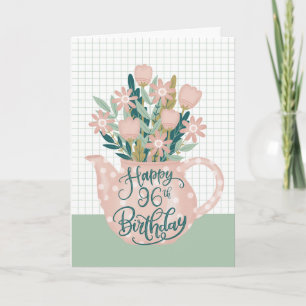Happy 96th Birthday w/ Polka Dot Teapot of Flowers Card
