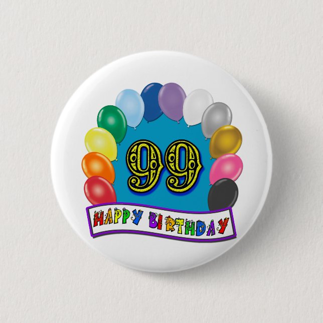 Happy 99th Birthday with Balloons 6 Cm Round Badge (Front)