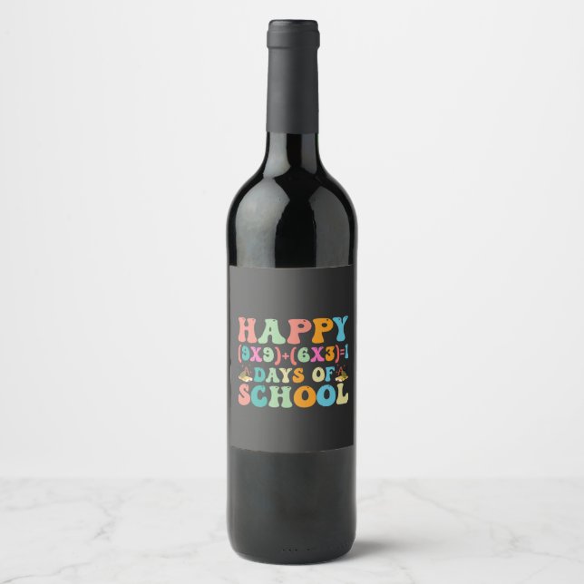 Happy (9X9)+(6X3)+1 Day Of School Funny Math Grade Wine Label (Front)