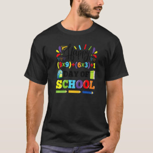 Happy (9x9)+(6x3)+1 Days Of School 100th Day Teach T-Shirt