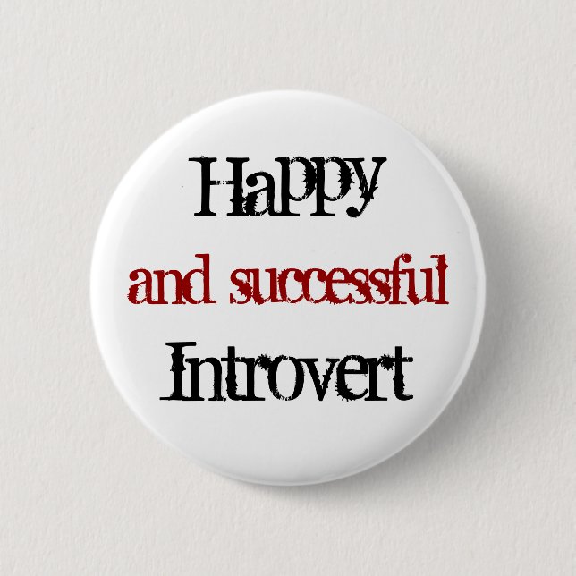 Happy and successful introvert 6 cm round badge (Front)