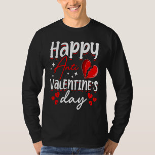 Happy Anti Valentine's Day Haters Heart Broken Sin T-Shirt