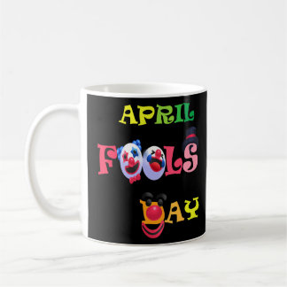 Happy April Fools Day 1st April Fools Day Joke Coffee Mug