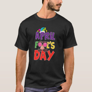 Happy April Fool's Day April Fools Day 2022 Joke T-Shirt