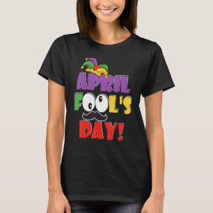Happy April Fool's Day April Fools Day 2022 Joke T-Shirt