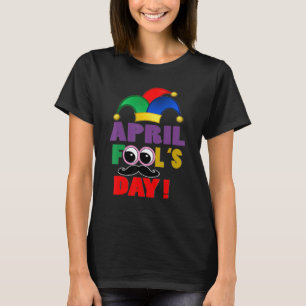 Happy April Fool's Day April Fools Day Joke 1st 1 T-Shirt