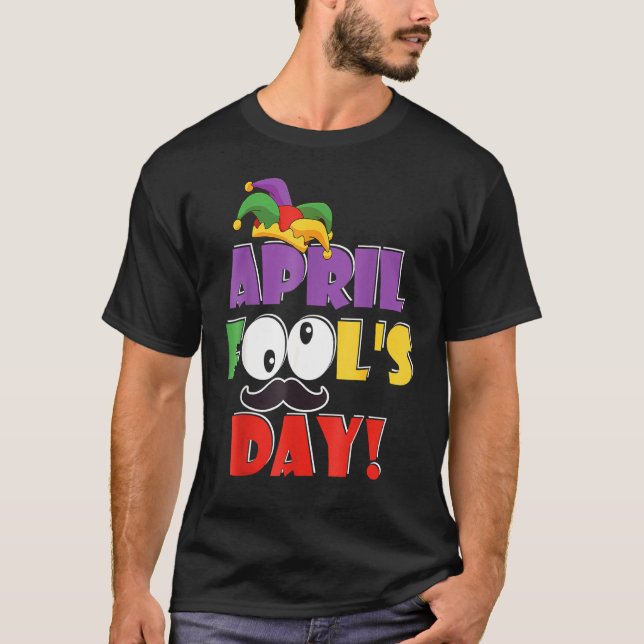 Happy April Fool's Day April Fools Day Joke T-Shirt (Front)