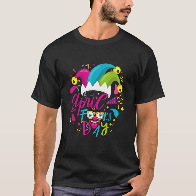 Happy April Fool's Day April Fools Day    T-Shirt (Front)