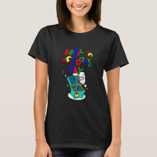 Happy April Fool's Day Quote  April 1st T-Shirt