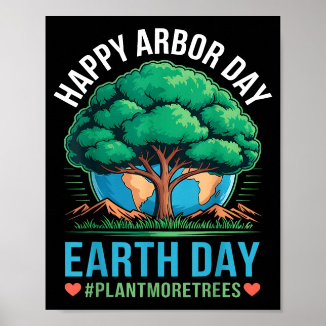 Happy Arbor Day Earth Day Plant More Trees Tree Poster (Front)