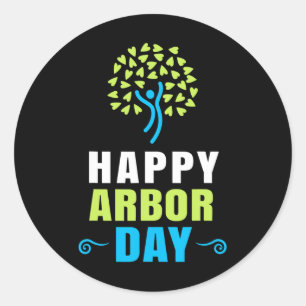 Happy Arbor Day Shirt Crisis Environmental Activis Classic Round Sticker