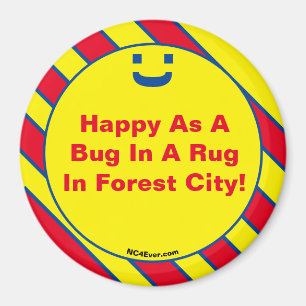 Happy As A Bug In A Rug In Forest City! Magnet