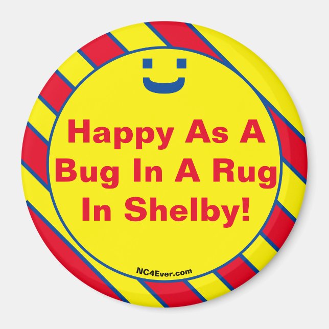 Happy As A Bug In A Rug In Shelby! Magnet (Front)