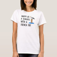 Happy As A Seagull With A French Fry