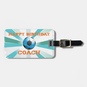 Happy Bday Soccer Coach Orange/Teal/Blue Starburst Luggage Tag