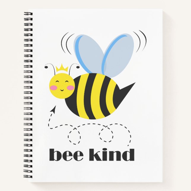 Happy bee princess with crown and slogan Bee Kind Notebook (Front)