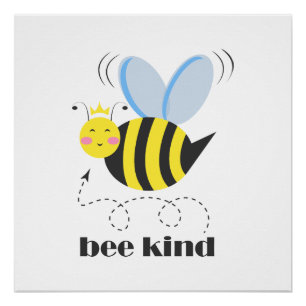 Happy bee princess with crown and slogan Bee Kind Poster