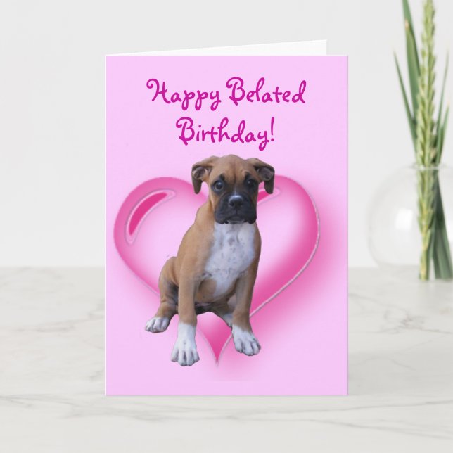 Happy Belated Birthday Boxer Greeting Card (Front)