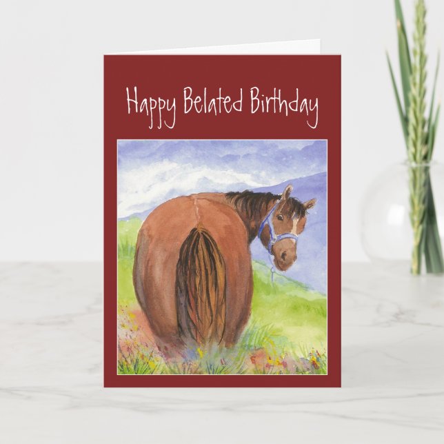 Happy Belated Funny Birthday, Horse Behind Humour Card (Front)