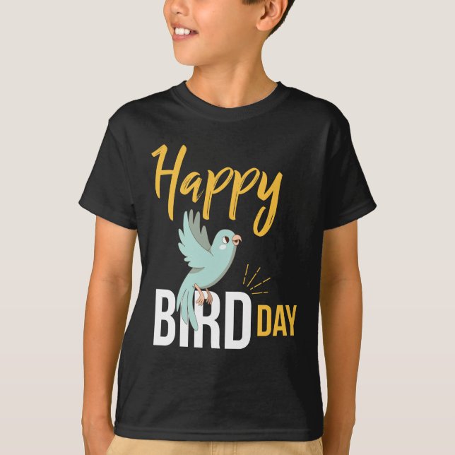 Happy Bird Day T-Shirt (Front)