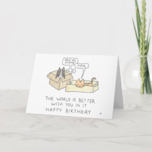 Happy Birt The World is Better With You In It Card