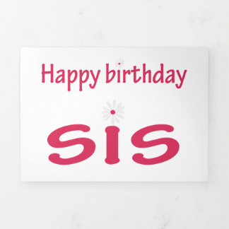 happy birth day sis Tri-Fold card