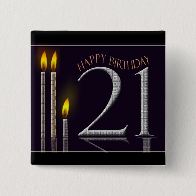 Happy Birthday 21! 15 Cm Square Badge (Front)