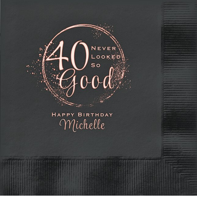 Happy Birthday 40 Never Looked So Good Foil Napkins (Happy 40th Birthday personalized Name Rose Gold Foil Napkins - 40 Never Looked So Good)