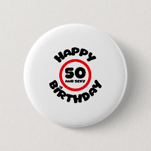 Happy Birthday 50 And Y Funny 50th Birthday Gift 6 Cm Round Badge