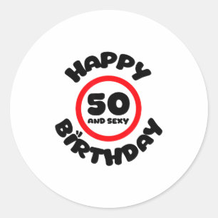 Happy Birthday 50 And Y Funny 50th Birthday Gift  Classic Round Sticker