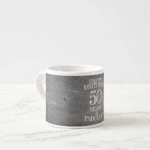 Happy Birthday - 50 Years & Fabulous Espresso Cup