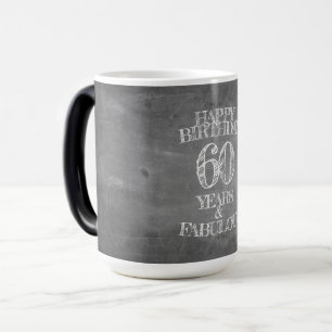 Happy Birthday - 60 Years & Fabulous in chalkboar Magic Mug